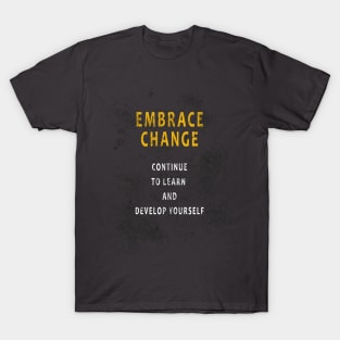 Embrace Change T-Shirt